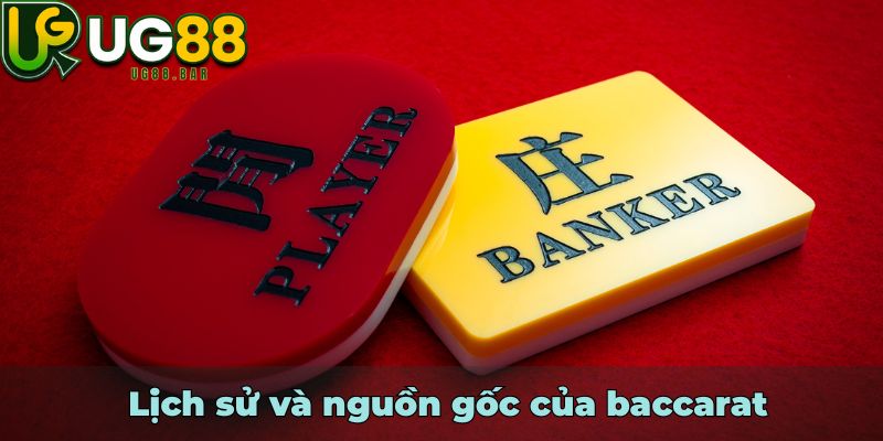 Lịch sử và nguồn gốc của baccarat