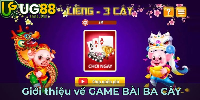 Giới thiệu về GAME BÀI BA CÂY