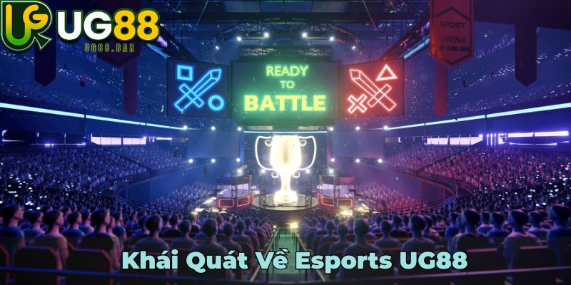 Khái Quát Về Esports UG88