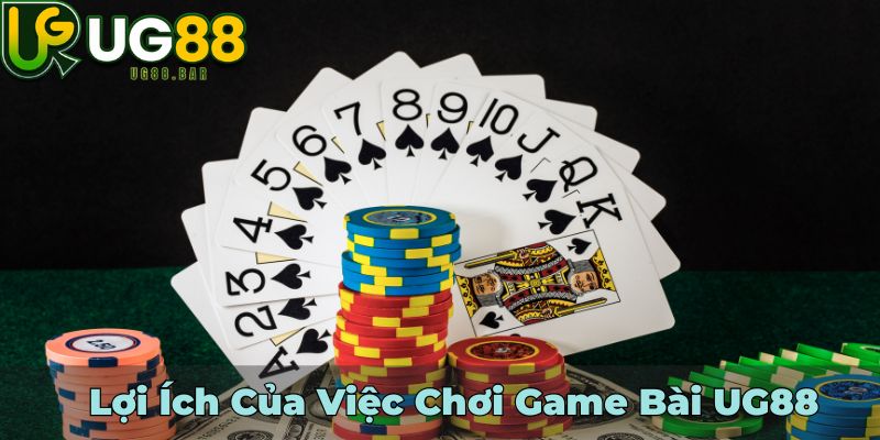 Lợi Ích Của Việc Chơi Game Bài UG88