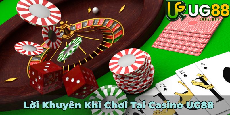 Lời Khuyên Khi Chơi Tại Casino UG88