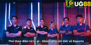 Thể thao điện tử là gì - Khám phá chi tiết về Esports
