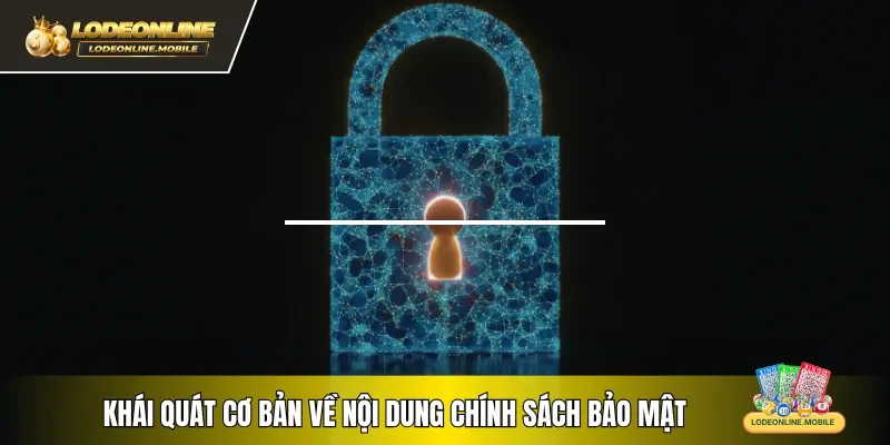 Chính sách bảo mật - Tầm quan trọng và nguyên tắc cơ bản